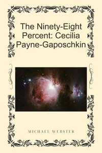 The Ninety-Eight Percent: Cecilia Payne-Gaposchkin