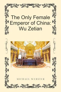 The Only Female Emperor of China: Wu Zetian