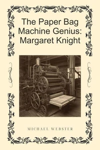 The Paper Bag Machine Genius: Margaret Knight