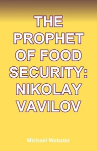 The Prophet of Food Security: Nikolay Vavilov