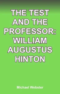 The Test and The Professor: William Augustus Hinton