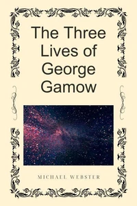 The Three Lives of George Gamow