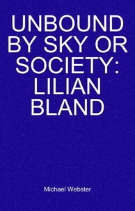 Unbound by Sky or Society: Lilian Bland