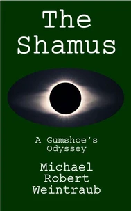 The Shamus: A Gumshoe's Odyssey