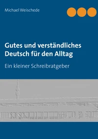 Gutes und verständliches Deutsch für den Alltag