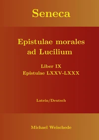 Seneca - Epistulae morales ad Lucilium - Liber IX Epistulae LXXV - LXXX
