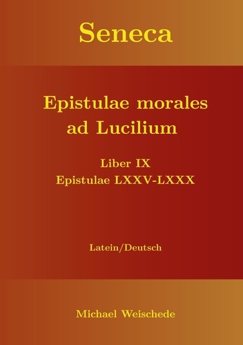 Seneca - Epistulae morales ad Lucilium - Liber IX Epistulae LXXV - LXXX. Latein/Deutsch
