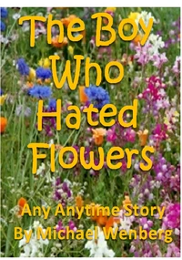 The Boy Who Hated Flowers