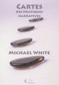 Michael White - Cartes des pratiques narratives.