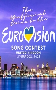  Michael White et  Billy Shears - The Unofficial Guide to the Liverpool Eurovision Song Contest 2023.