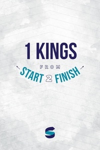  Michael Whitworth - 1 Kings from Start2Finish - Start2Finish Bible Studies, #12.