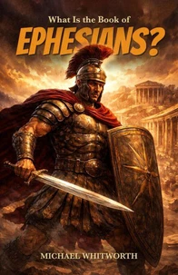 What Is the Book of Ephesians?