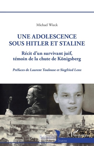 Une adolescence sous Hitler et Staline. Récit d'un survivant juif témoin de la chute de Königsberg