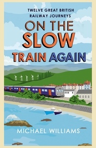 Michael Williams - On the Slow Train Again.