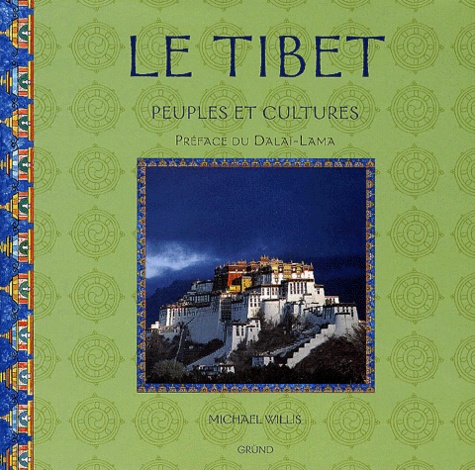 Michael Willis - Le Tibet. Peuples Et Cultures.