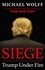 Siege. Trump Under Fire