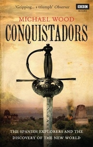 Michael Wood - Conquistadors.