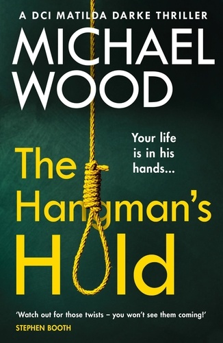 Michael Wood - The Hangman’s Hold.