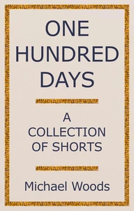 One Hundred Days: A Collection of Shorts