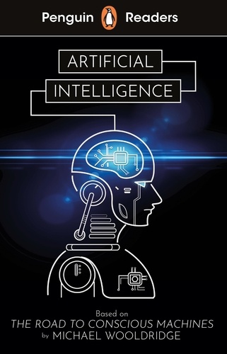 Michael Wooldridge - Penguin Readers Level 7: Artificial Intelligence (ELT Graded Reader).
