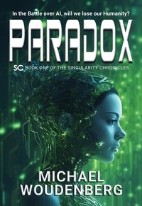  Michael Woudenberg - Paradox: Book One of The Singularity Chronicles - The Singularity Chronicles, #1.