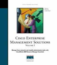 Michael Wynston - Cisco Enterprise Management Solutions. Volume 1.