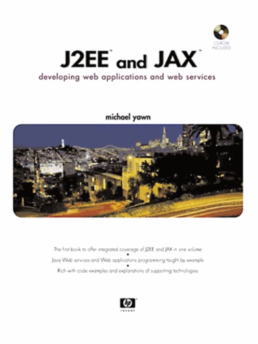 Michael Yawn - J2ee And Jax : Developping Web Applications And Web Services. Cd-Rom Included.