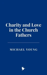 Charity and Love in the Church Fathers
