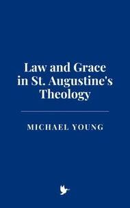 Law and Grace in St. Augustine's Theology