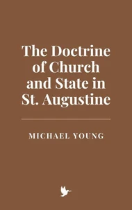 The Doctrine of Church and State in St. Augustine