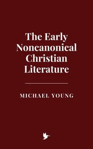 The Early Noncanonical Christian Literature