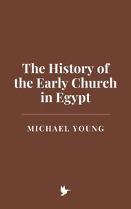 The History of the Early Church in Egypt