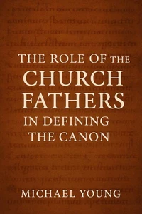 The Role of the Church Fathers in Defining the Canon