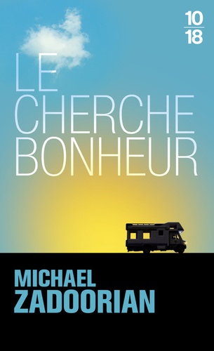 Michael Zadoorian - Le cherche-bonheur.