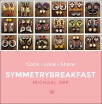Michael Zee - Symmetrybreakfast - Cook, Love, Share.
