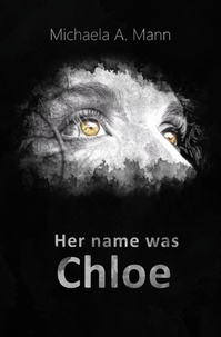 Michaela A. Mann - Her name was Chloe.