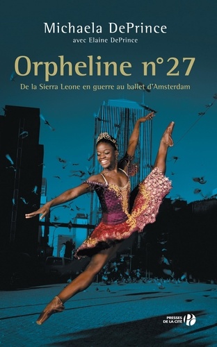 Orpheline N° 27. De la Sierra Leone en guerre au ballet d'Amsterdam