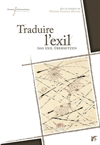 Traduire l'exil. Textes, identités et histoire dans l'espace franco-allemand (1933-1945)