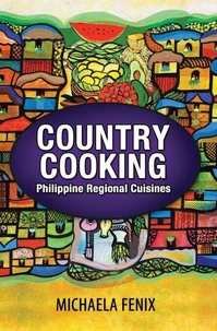 Country Cooking: Philippine Regional Cuisines