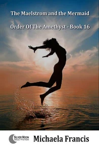 The Maelstrom and the Mermaid (Order of The Amethyst Book 16)