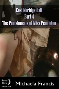The Punishments of Miss Pendleton - Castlbridge Hall Book 4