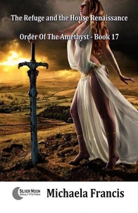 The Refuge and the House Renaissance - Order of The Ametyst Book 17
