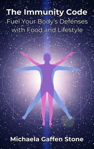Livres audio gratuits et téléchargements The Immunity Code: Fuel Your Body's Defenses with Food and Lifestyle