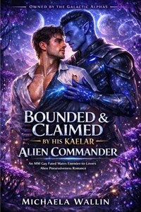 Bounded &amp; Claimed by His Kaelar Alien Commander