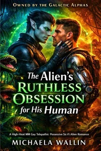 The Alien’s Ruthless Obsession for His Human