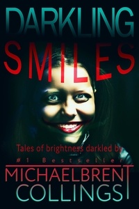 Michaelbrent Collings - Darkling Smiles: Tales of Brightness Darkled.