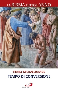 MichaelDavide Semeraro - Tempo di conversione - Per vivere la Quaresima.