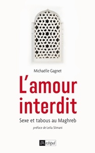 Téléchargement d'ebooks Google Android L'amour interdit  - Sexe et tabous au Maghreb iBook PDB PDF par Michaëlle Gagnet 9782809826388