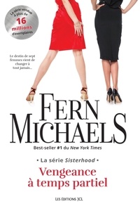 Michaels Fern - Sisterhood Tome 1 : Vengeance à temps partiel.