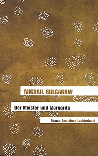 Michail Bulgakow - Der Meister Und Margarita.